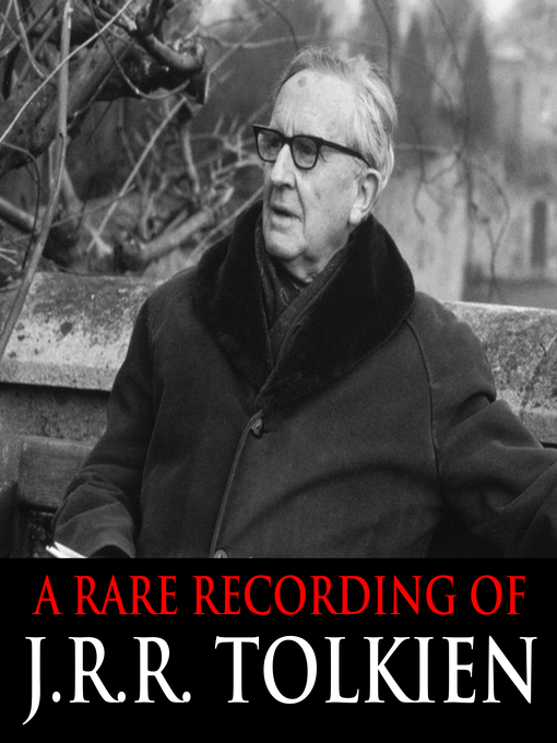 Title details for A Rare Recording of J.R.R. Tolkien by J. R. R. Tolkien - Available